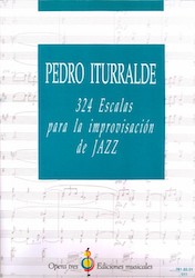 Pedro Iturralde, 324 Escalas para la improvisacin de jazz, Editions pera Tres, Ediciones Musicales, 2010 