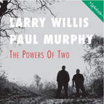2002. Larry Willis/Paul Murphy, Power of Two.jpg
