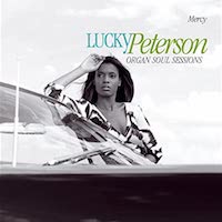 2009-Lucky Peterson, Organ Soul Sessions: Mercy
