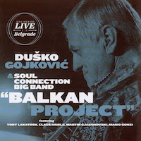 2010. Duko Gojković & Soul Connection Big Band, Balkan Project