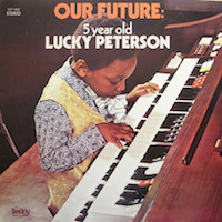 1971-Lucky Peterson, Our Future: 5 Year Old Lucky Peterson