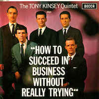 1963. Tony Kinsey Quintet, How to Succeed in Business Without Really Trying