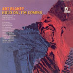 1967. Art Blakey, Hold On, I'm Coming
