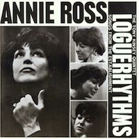 1962. Annie Ross/Tony Kinsey Quintet, Loguerhythms: Songs From the Establishment