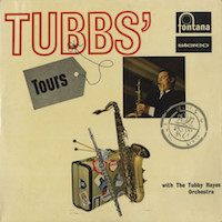 1964. Tubby Hayes and His Orchestra, Tubbs Tours