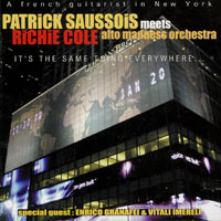 2003. Patrick Saussois Meets Richie Cole Alto Madness Orchestra, It's the Same Thing Everywhere