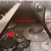 2015. Ralph Peterson/Luques Curtis/Zaccai Curtis, Triangular III, Onyx/Truth Revolution Records