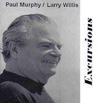2007. Paul Murphy/LarryWillis, Excursions