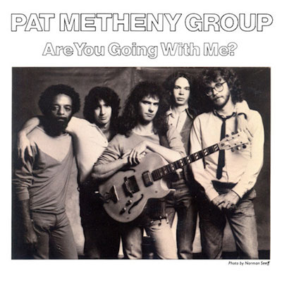 1981-Pat Metheny Group, Are You Going With Me? (45T extrait de Offramp)