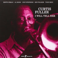 2010. Curtis Fuller, I Will Tell Her, Capri Records