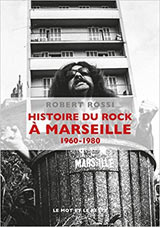 Histoire du Rock  Marseille, 1960-1980