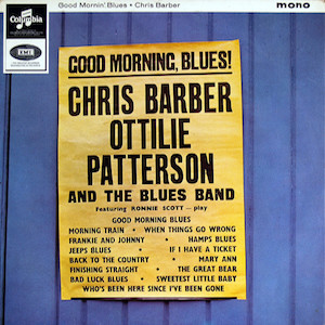 1964. Chris Barber, Ottilie Patterson and the Blues Band, Good Morning Blues