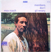Max Roach, Members, Dont Git Weary, Atlantic 1510, 1968