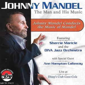 2010. Johnny Mandel, The Man and His Music, Arbors Records- Cliquer sur l'image pour écouter avec la présentation par Todd Barkan