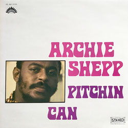 1969-70. Archie Shepp, Pitchin Can, America