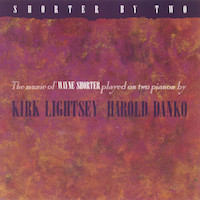 1983. Kirk Lightsey/Harold Danko, Shorter By Two: The Music of Wayne Shorter Played on Two Pianos, Sunnyside
