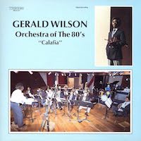 1984. Gerald Wilson Orchestra of the 80's, Calafia, Trend