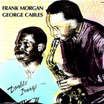 1987, George Cables-Frank Morgan, Double Image