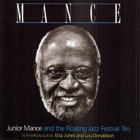 1998. Junior Mance, MANCE:The Floating Jazz Festival Trio With Etta Jones & Lou Donaldson