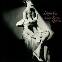 2001. Archie Shepp, Deja Vu, Venus Records