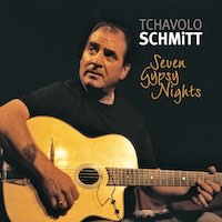 2007. Tchavolo Schmitt, Seven Gypsy Nights, Le Chant du Monde 