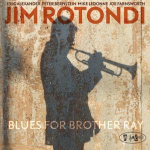 2008. Jim Rotondi, Blues for Brother Ray, Posi-Tone