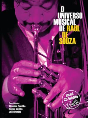 CD/DVD 2012. Raul de Souza, O Universo Musical De Raul De Souza, Selo Sesc