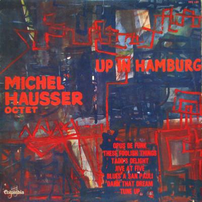 1960. Michel Hausser Octet, Up in Hamburg, Columbia