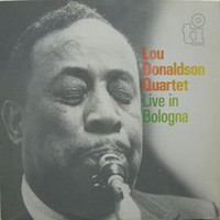 1984. Lou Donaldson Quartet, Live in Bologna Vol. 1, Timeless