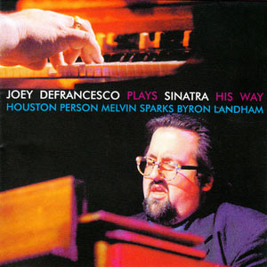 1998. Joey DeFrancesco, Plays Sinatra His Ways, HighNote 7105