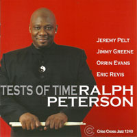 2002. Ralph Peterson, Tests of Time, Criss Cross Jazz