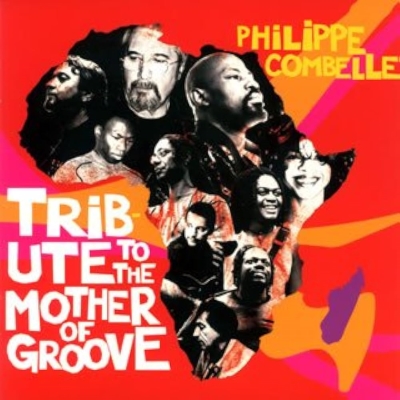 2004. Philippe Combelle, Tribute to the Mother of Groove, Cristal Records