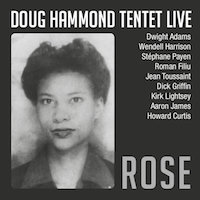 2009. Doug Hammond Tentet Live, Rose, Idibib
