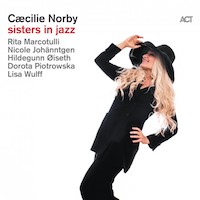 2018. Ccilie Norby, Sisters in Jazz, ACT