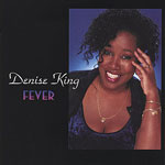 2000. Denise King, Fever