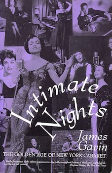 Intimate Nights: The Golden Age of New York Cabaret, par  James Gavin