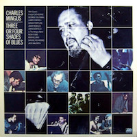 1977. Charles Mingus, Three or Four Shades of Blues, Atlantic
