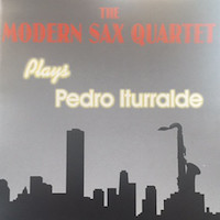 1989. The Modern Sax Quartet Plays Pedro Iturralde