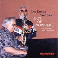 1997. Lee Konitz/Paul Bley, Out of Nowhere, SteepleChase
