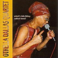 2000. Othella Dallas Quartet, What's This Thing Called Love