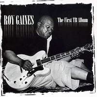 2003. Roy Gaines, The First TB Album, Black Gold Records