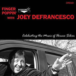 2008. Joey DeFrancesco, Finger Poppin: Celebrating the Music of Horace Silver, Doodlin 010