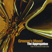 2008. Eddie Allen, The Aggregation: Groove's Mood