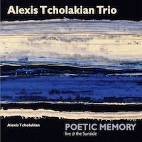 2010. Alexis Tcholakian Trio, Poetic Memory: Live @ The Sunside, Aphrodite Records