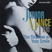 1982-83. Junior Mance Trio, The Shadow of Your Smile, After Beat/Pony-Canyon