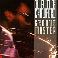 1990. Hank Crawford, Groove Master