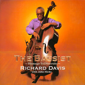 1999. Richard Davis With John Hicks, The Bassist, Homage to Diversity, Palmetto Records 2071