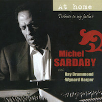 2004. Michel Sardaby, At Home: Tribute to My Father, Sound Hills