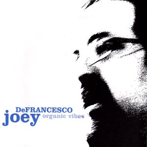 2005. Joey DeFrancesco, Organic Vibes, Concord 2306-2
