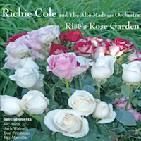 2006. Richie Cole and The Alto Madness Orchestra, Risë's Rose Garden, Jazz Excursion